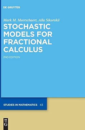 Bild des Verkufers fr Stochastic and Computational Models for Fractional Calculus (De Gruyter Studies in Mathematics) (de Gruyter Studies in Mathematics, 43) by Meerschaert, Mark M, Sikorskii, Alla [Hardcover ] zum Verkauf von booksXpress