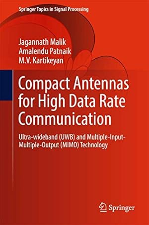 Imagen del vendedor de Compact Antennas for High Data Rate Communication: Ultra-wideband (UWB) and Multiple-Input-Multiple-Output (MIMO) Technology (Springer Topics in Signal Processing) [Hardcover ] a la venta por booksXpress