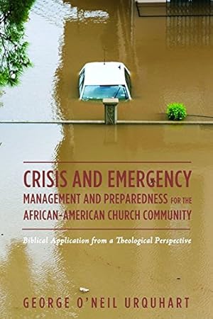 Imagen del vendedor de Crisis and Emergency Management and Preparedness for the African-American Church Community: Biblical Application from a Theological Perspective [Soft Cover ] a la venta por booksXpress