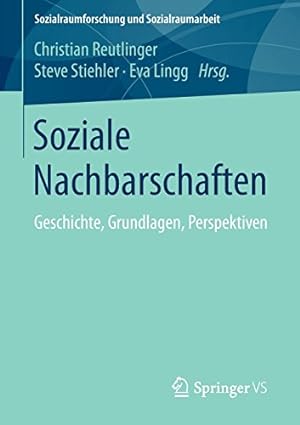 Seller image for Soziale Nachbarschaften: Geschichte, Grundlagen, Perspektiven (Sozialraumforschung und Sozialraumarbeit) (German Edition) [Paperback ] for sale by booksXpress