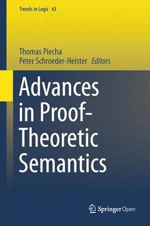 Immagine del venditore per Advances in Proof-Theoretic Semantics (Trends in Logic) [Hardcover ] venduto da booksXpress
