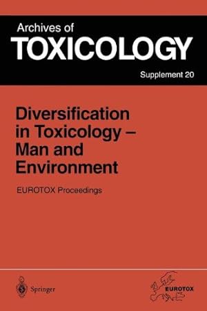 Seller image for Diversification in Toxicology Man and Environment: Proceedings of the 1997 EUROTOX Congress Meeting Held in rhus, Denmark, June 2528, 1997 (Archives of Toxicology) [Paperback ] for sale by booksXpress