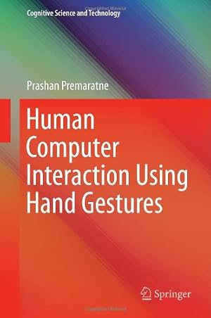 Immagine del venditore per Human Computer Interaction Using Hand Gestures (Cognitive Science and Technology) by Premaratne, Prashan [Hardcover ] venduto da booksXpress