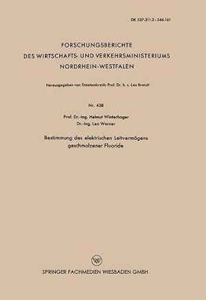 Seller image for Bestimmung des elektrischen Leitvermögens geschmolzener Fluoride (Forschungsberichte des Wirtschafts- und Verkehrsministeriums Nordrhein-Westfalen) (German Edition) by Winterhager, Helmut [Paperback ] for sale by booksXpress