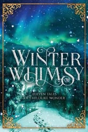 Immagine del venditore per Winter Whimsy: Eleven Tales of Childlike Wonder [Soft Cover ] venduto da booksXpress