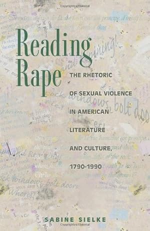 Seller image for Reading Rape: The Rhetoric of Sexual Violence in American Literature and Culture, 1790-1990 by Sielke, Sabine [Paperback ] for sale by booksXpress