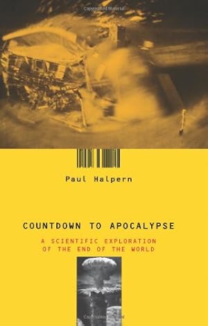 Seller image for Countdown To Apocalypse: A Scientific Exploration Of The End Of The World by Halpern, Paul [Paperback ] for sale by booksXpress