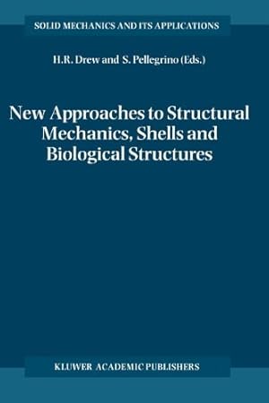 Seller image for New Approaches to Structural Mechanics, Shells and Biological Structures (Solid Mechanics and Its Applications) [Paperback ] for sale by booksXpress