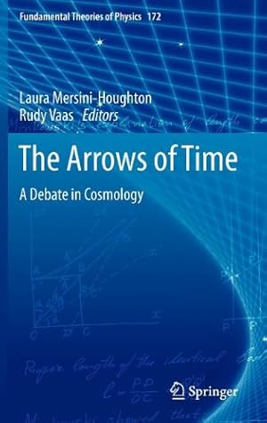 Imagen del vendedor de The Arrows of Time: A Debate in Cosmology (Fundamental Theories of Physics) [Hardcover ] a la venta por booksXpress