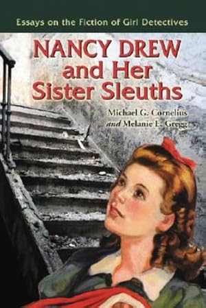 Immagine del venditore per Nancy Drew and Her Sister Sleuths: Essays on the Fiction of Girl Detectives by Michael G. Cornelius, Melanie E. Gregg [Paperback ] venduto da booksXpress