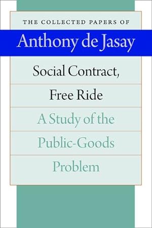 Seller image for Social Contract, Free Ride (Collected Papers of Anthony de Jasay) by Jasay, Anthony de [Paperback ] for sale by booksXpress