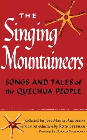 Imagen del vendedor de The Singing Mountaineers: Songs and Tales of the Quechua People by Arguedas, José María [Paperback ] a la venta por booksXpress