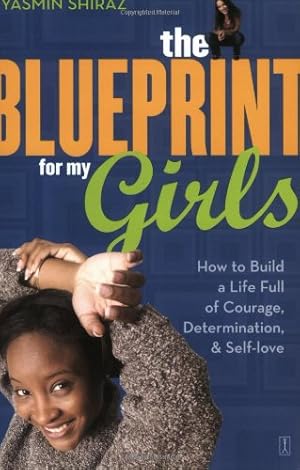 Seller image for The Blueprint for My Girls: How to Build a Life Full of Courage, Determination, & Self-love by Shiraz, Yasmin [Paperback ] for sale by booksXpress