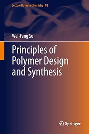 Immagine del venditore per Principles of Polymer Design and Synthesis (Lecture Notes in Chemistry) [Hardcover ] venduto da booksXpress