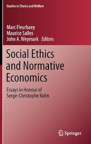 Seller image for Social Ethics and Normative Economics: Essays in Honour of Serge-Christophe Kolm (Studies in Choice and Welfare) [Hardcover ] for sale by booksXpress