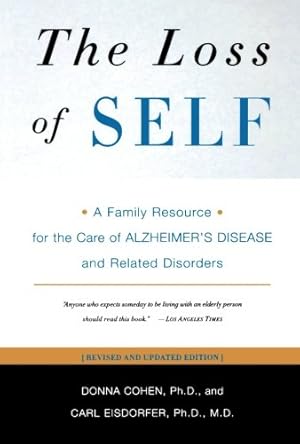 Seller image for The Loss of Self: A Family Resource for the Care of Alzheimer's Disease and Related Disorders (Revised Edition) by Cohen Ph.D., Donna, Eisdorfer Ph.D., Carl [Paperback ] for sale by booksXpress