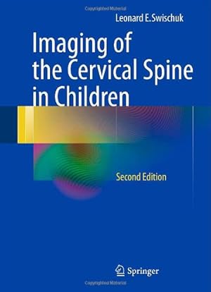 Seller image for Imaging of the Cervical Spine in Children by Swischuk, Leonard E. [Hardcover ] for sale by booksXpress