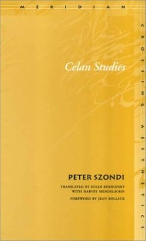 Immagine del venditore per Celan Studies (Meridian: Crossing Aesthetics) by Peter Szondi, Susan Bernofsky, Harvey Mendelsohn, Jean Bollack [Hardcover ] venduto da booksXpress