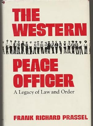 The Western peace officer a legacy of law and order