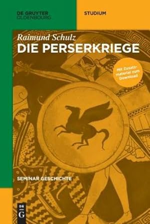 Imagen del vendedor de Die Perserkriege (de Gruyter Studium) (German Edition) by Schulz, Raimund [Paperback ] a la venta por booksXpress