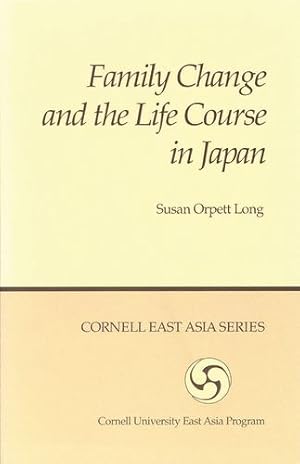 Seller image for Family Change and the Life Course in Japan (Cornell East Asia Series) by Long, Susan Orpett [Paperback ] for sale by booksXpress