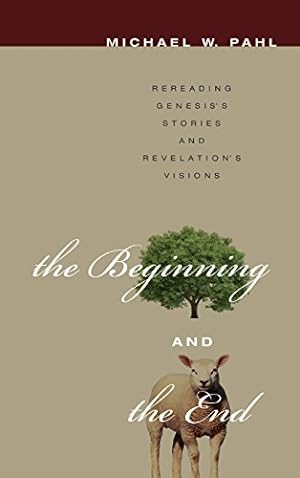 Seller image for The Beginning and the End by Pahl, Michael W. [Hardcover ] for sale by booksXpress