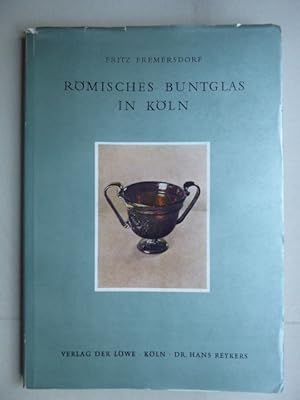 Die Denkmäler Des Römischen Köln - Band III: Römisches Buntglas in Köln. Herausgegeben von der Ar...