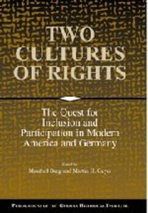 Image du vendeur pour Two Cultures of Rights: The Quest for Inclusion and Participation in Modern America and Germany (Publications of the German Historical Institute) [Hardcover ] mis en vente par booksXpress