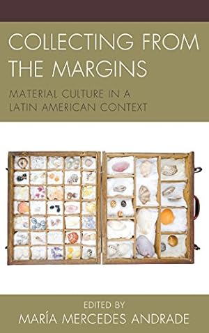 Bild des Verkufers fr Collecting from the Margins: Material Culture in a Latin American Context [Soft Cover ] zum Verkauf von booksXpress