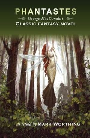 Immagine del venditore per Phantastes: George MacDonald's classic fantasy novel [Soft Cover ] venduto da booksXpress