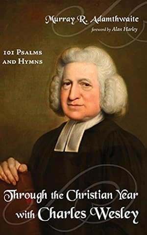 Seller image for Through the Christian Year with Charles Wesley [Hardcover ] for sale by booksXpress