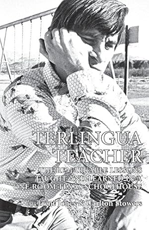 Imagen del vendedor de Terlingua Teacher: The Remarkable Lessons Taught and Learned in a One-room Texas Schoolhouse by Trent Jones, Carlton Stowers [Paperback ] a la venta por booksXpress