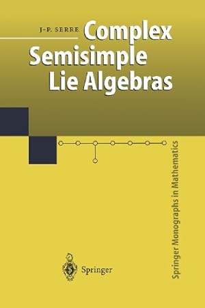 Imagen del vendedor de Complex Semisimple Lie Algebras (Springer Monographs in Mathematics) by Serre, Jean-Pierre [Paperback ] a la venta por booksXpress