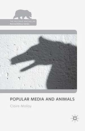 Seller image for Popular Media and Animals (The Palgrave Macmillan Animal Ethics Series) by Molloy, Claire [Paperback ] for sale by booksXpress