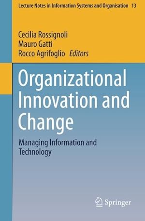 Bild des Verkufers fr Organizational Innovation and Change: Managing Information and Technology (Lecture Notes in Information Systems and Organisation) [Paperback ] zum Verkauf von booksXpress