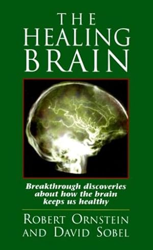 Imagen del vendedor de The Healing Brain: Breakthrough Discoveries About How the Brain Keeps Us Healthy by Robert Ornstein, David Sobel [Paperback ] a la venta por booksXpress