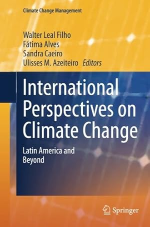 Image du vendeur pour International Perspectives on Climate Change: Latin America and Beyond (Climate Change Management) [Paperback ] mis en vente par booksXpress