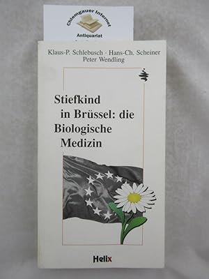 Bild des Verkufers fr Stiefkind in Brssel: die biologische Medizin. zum Verkauf von Chiemgauer Internet Antiquariat GbR