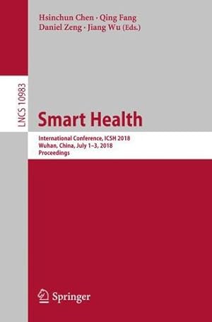 Seller image for Smart Health: International Conference, ICSH 2018, Wuhan, China, July 13, 2018, Proceedings (Lecture Notes in Computer Science) [Paperback ] for sale by booksXpress