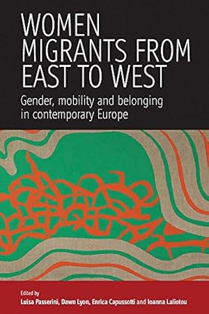 Image du vendeur pour Women Migrants From East to West: Gender, Mobility and Belonging in Contemporary Europe [Paperback ] mis en vente par booksXpress