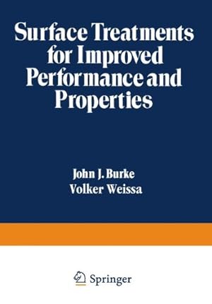 Seller image for Surface Treatments for Improved Performance and Properties (Sagamore Army Materials Research Conference Proceedings) by Burke, John J., Weiss, Volker [Paperback ] for sale by booksXpress