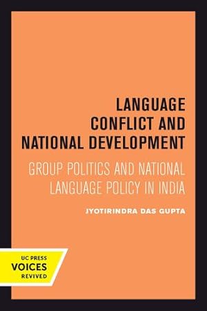Imagen del vendedor de Language Conflict and National Development: Group Politics and National Language Policy in India (Center for South and Southeast Asia Studies, UC Berkeley) by Das Gupta, Jyotirindra [Paperback ] a la venta por booksXpress