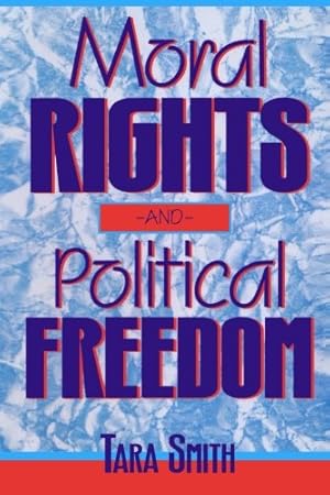 Seller image for Moral Rights and Political Freedom (Studies in Social and Political Philosophy) by Smith, Tara [Paperback ] for sale by booksXpress