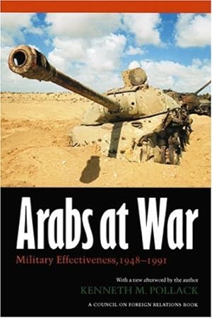 Immagine del venditore per Arabs at War: Military Effectiveness, 1948-1991 (Studies in War, Society, and the Military) by Pollack, Kenneth M. [Paperback ] venduto da booksXpress