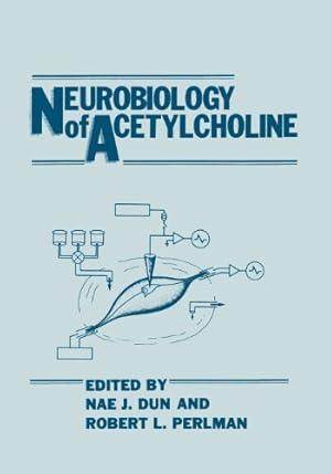 Bild des Verkufers fr Neurobiology of Acetylcholine by Dun, Nae J., Perlman, Robert L. [Paperback ] zum Verkauf von booksXpress