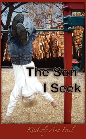 Seller image for The Son I Seek by Freel, Kimberly Ann [Paperback ] for sale by booksXpress