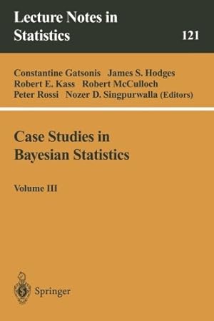Immagine del venditore per Case Studies in Bayesian Statistics: Volume III (Lecture Notes in Statistics 121) [Paperback ] venduto da booksXpress