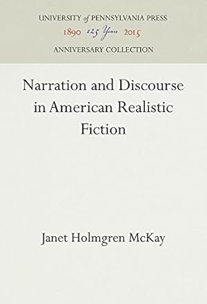 Imagen del vendedor de Narration and Discourse in American Realistic Fiction by McKay, Janet Holmgren [Hardcover ] a la venta por booksXpress