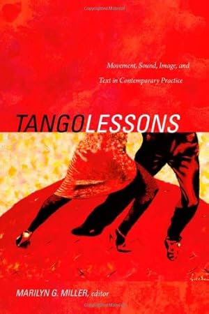 Bild des Verkufers fr Tango Lessons: Movement, Sound, Image, and Text in Contemporary Practice [Paperback ] zum Verkauf von booksXpress