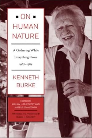 Seller image for On Human Nature: A Gathering While Everything Flows, 1967-1984 by Burke, Kenneth [Hardcover ] for sale by booksXpress